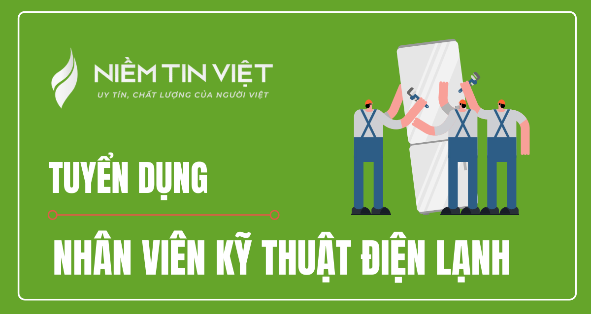 TUYỂN DỤNG – NHÂN VIÊN KỸ THUẬT ĐIỆN LẠNH