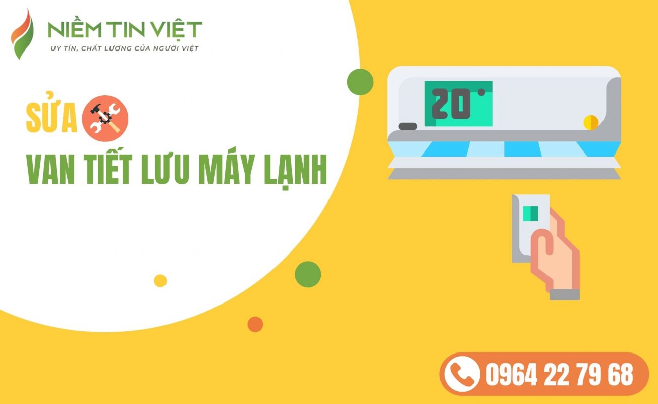 VAN TIET LUU MAY LANH » Điện Lạnh Niềm Tin Việt 2025 van tiết lưu máy lạnh bị nghẹt