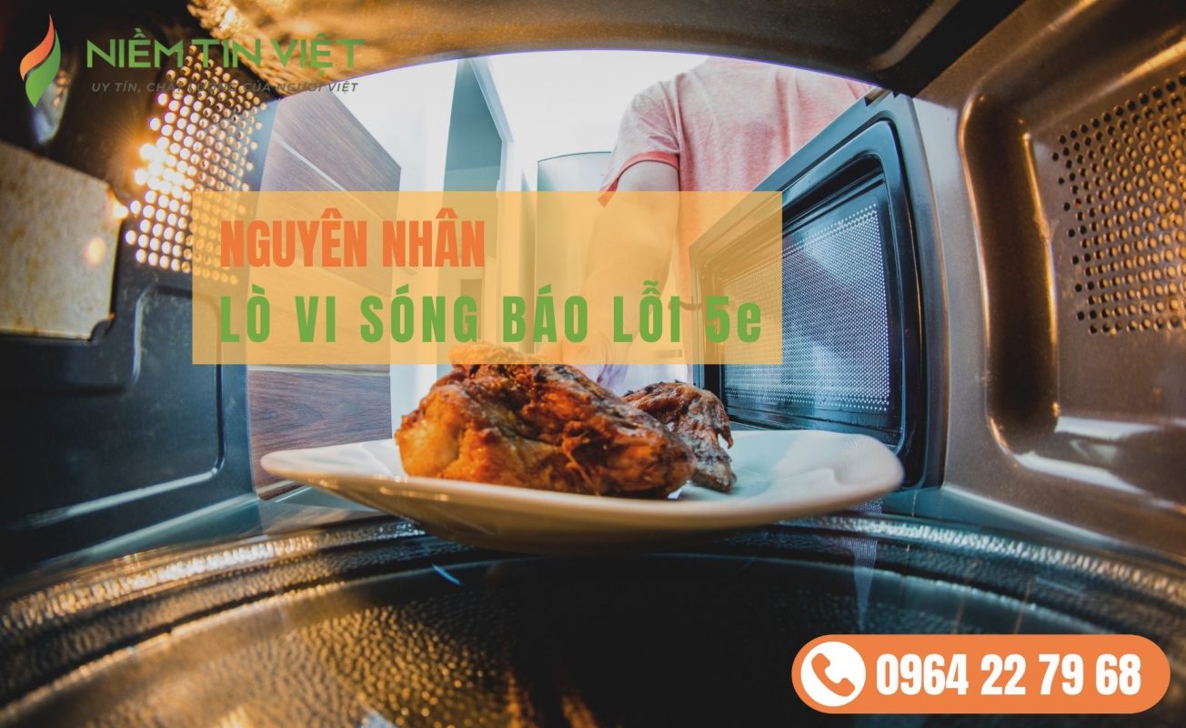 lo vi song bao loi 5e » Điện Lạnh Niềm Tin Việt 2025 lò vi sóng báo lỗi 5E - lo vi song bao loi 5E