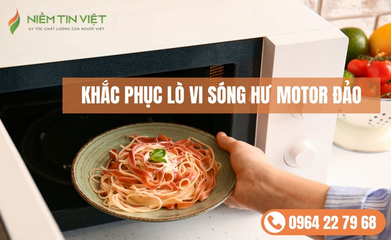 lo vi song hu mo to dao 2 » Điện Lạnh Niềm Tin Việt 2025 lo vi song hu mo to dao - lò vi sóng hư mô tơ đảo