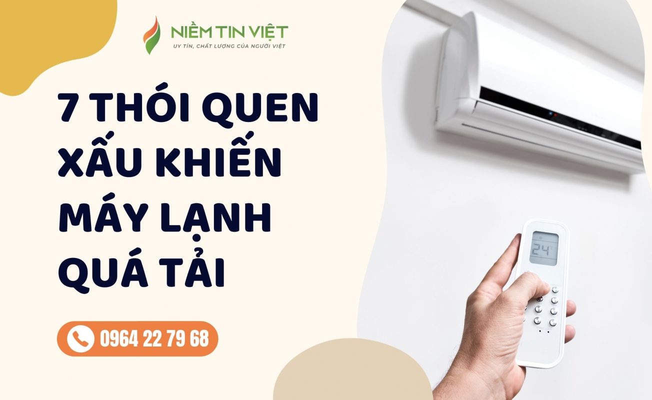 7 thoi quen khien may lanh qua tai » Điện Lạnh Niềm Tin Việt 2025 7-thoi-quen-khien-may-lanh-qua-tai