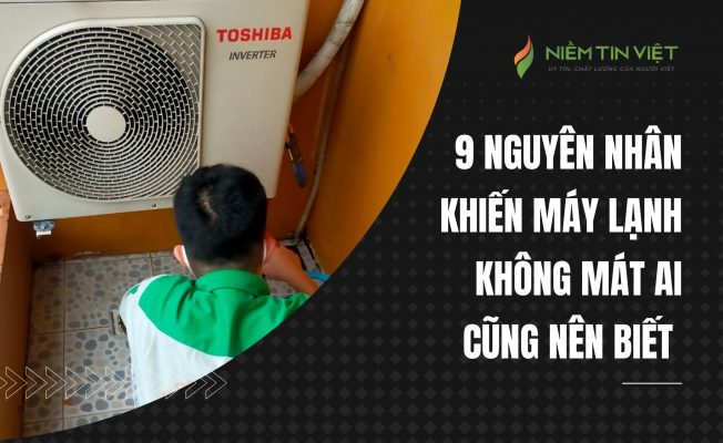 9 nguyen nhan may lanh khong mat » Điện Lạnh Niềm Tin Việt 2025 9-nguyen-nhan-may-lanh-khong-mat