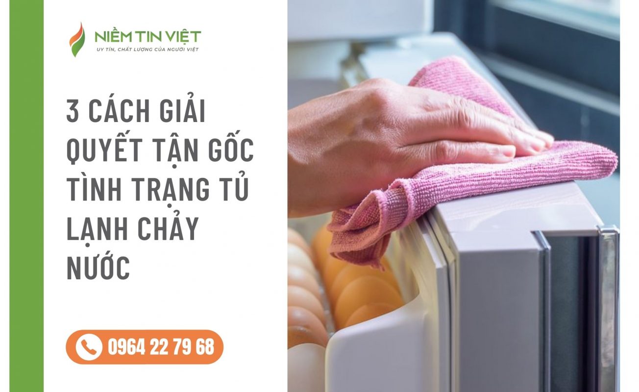 vi sao tu lanh chay nuoc » Điện Lạnh Niềm Tin Việt 2025 vi-sao-tu-lanh-chay-nuoc