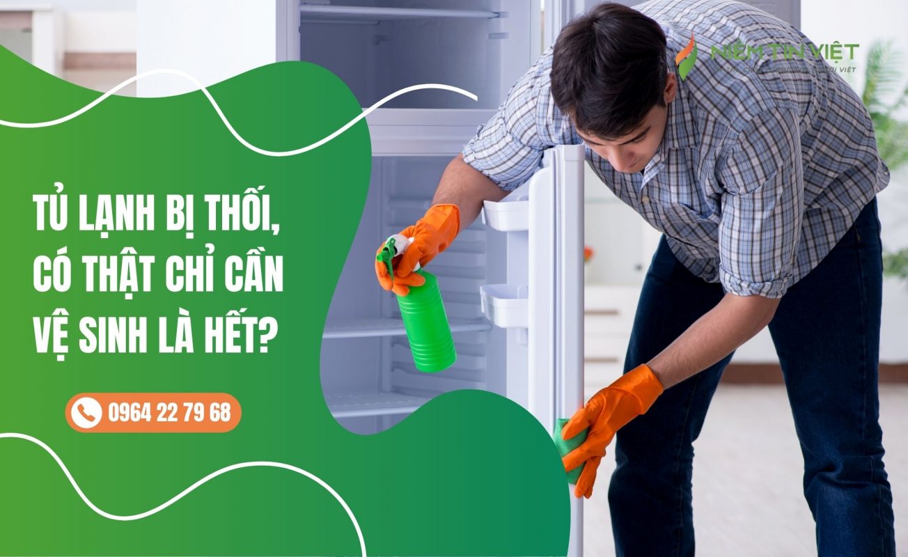anh bia tu lanh bi thoi » Điện Lạnh Niềm Tin Việt 2025 khử mùi tủ lạnh bị thối