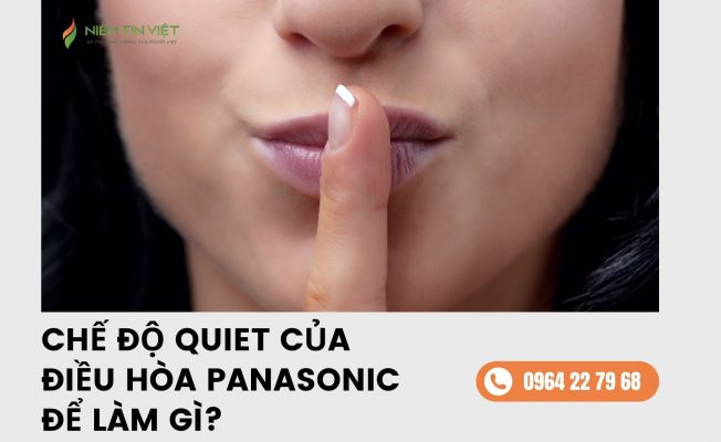 che do quiet cua dieu hoa panasonic de lam gi » Điện Lạnh Niềm Tin Việt 2025 che do quiet cua dieu hoa panasonic de lam gi