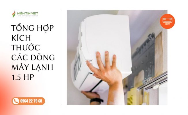 kich thuoc may lanh 1.5hp » Điện Lạnh Niềm Tin Việt 2025 kích thước máy lạnh 1.5 hp
