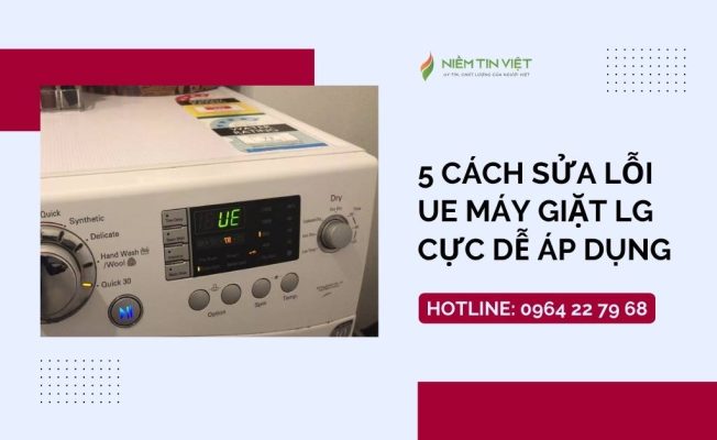 5 cach sua may giat lg loi ue » Điện Lạnh Niềm Tin Việt 2025 5-cach-sua-may-giat-lg-loi-ue