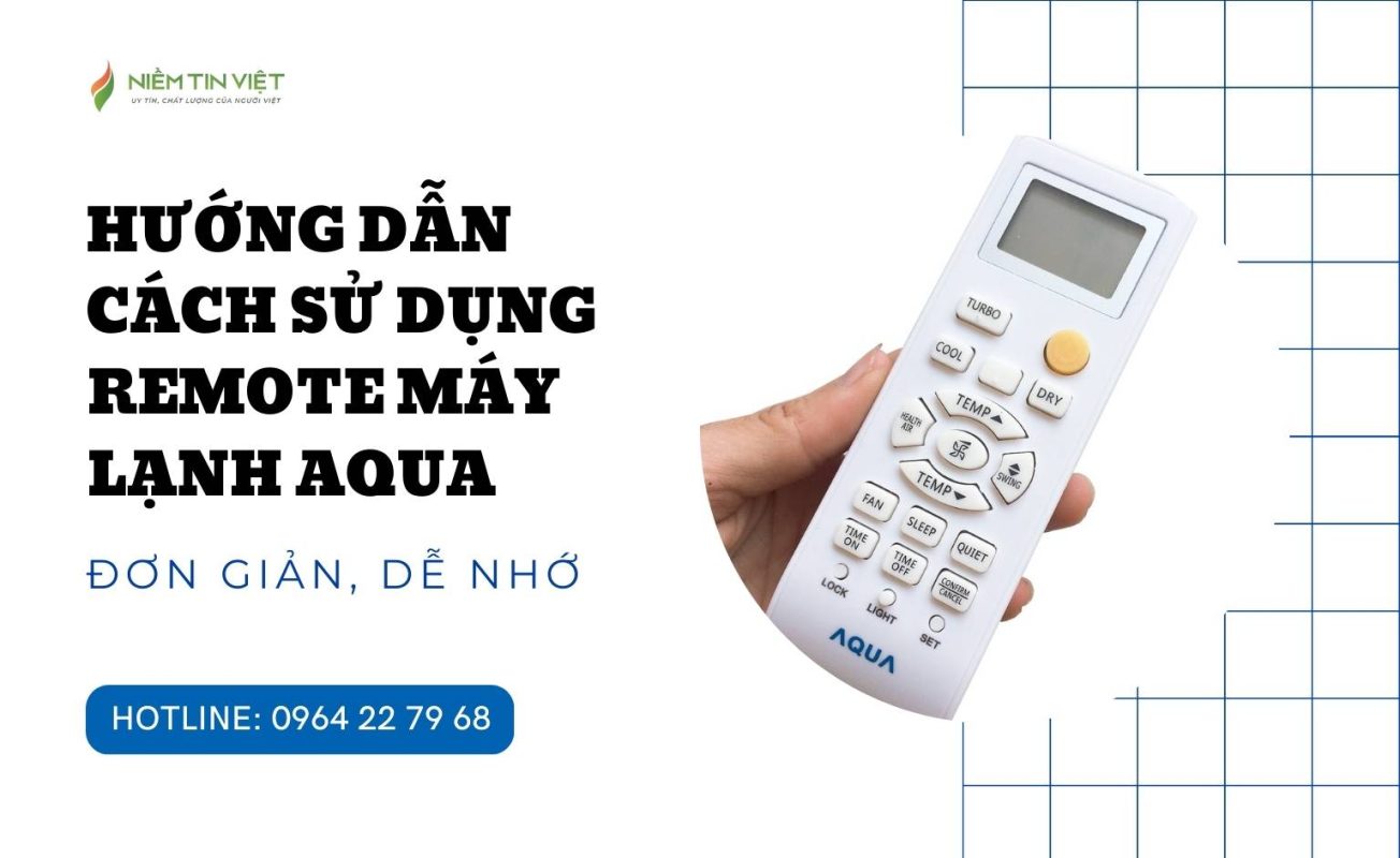 cach su dung remote may lanh aqua » Điện Lạnh Niềm Tin Việt 2025 cach-su-dung-remote-may-lanh-aqua