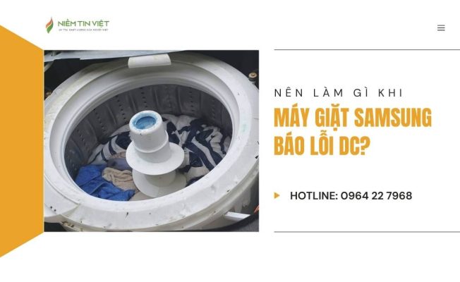 nen lam gi khi may giat samsung bao loi dc » Điện Lạnh Niềm Tin Việt 2025 nen-lam-gi-khi-may-giat-samsung-bao-loi-dc