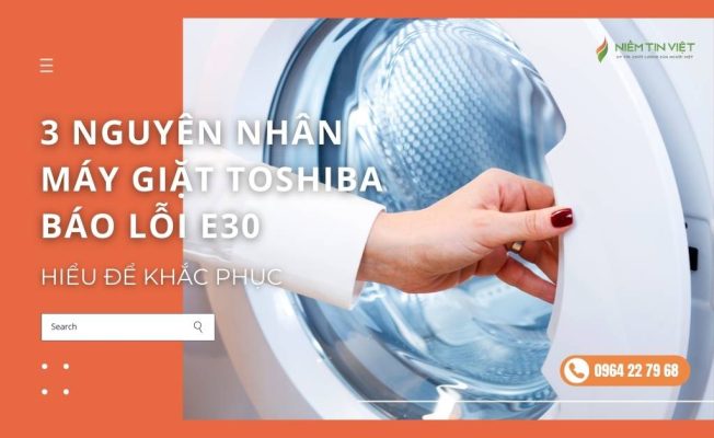 tim hieu nguyen nhan may giat toshiba bao loi e30 » Điện Lạnh Niềm Tin Việt 2025 tim-hieu-nguyen-nhan-may-giat-toshiba-bao-loi-e30