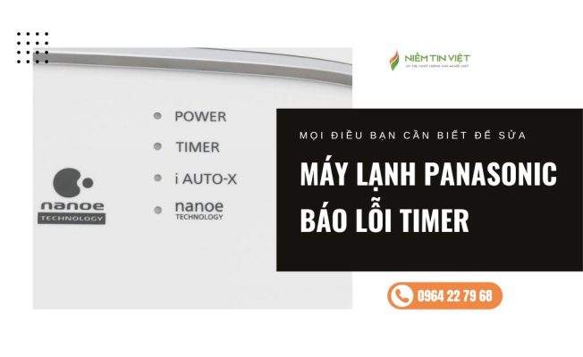 moi dieu can biet khi may lanh panasonic bao loi timer » Điện Lạnh Niềm Tin Việt 2025 máy lạnh panasonic báo lỗi timer