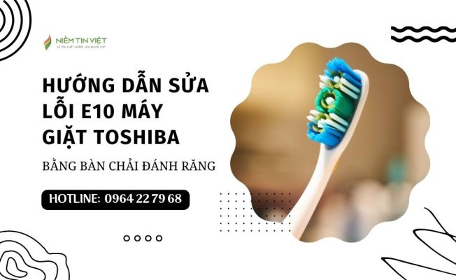 huong dan loi e10 may giat toshiba » Điện Lạnh Niềm Tin Việt 2025 huong-dan-loi-e10-may-giat-toshiba