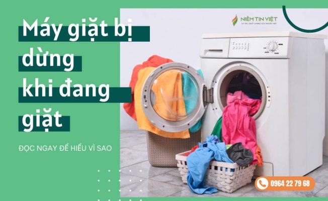 vi sao may giat dang giat bi dung » Điện Lạnh Niềm Tin Việt 2025 vi-sao-may-giat-dang-giat-bi-dung