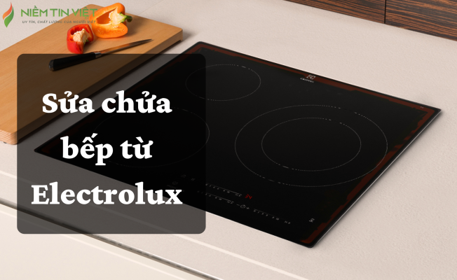 sửa bếp từ Electrolux