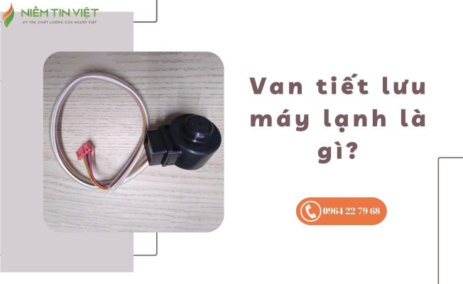 van tiết lưu máy lạnh
