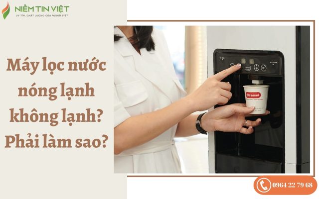 máy lọc nước nóng lạnh không lạnh