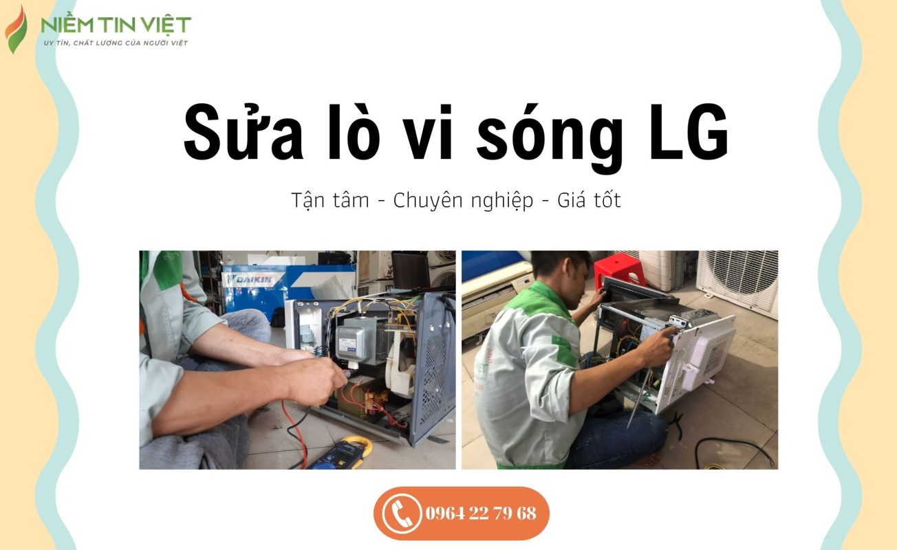 sua lo vi song lg 1 » Điện Lạnh Niềm Tin Việt 2025 sửa lò vi sóng LG