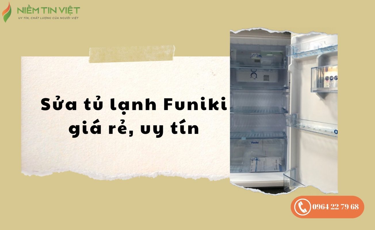 sua tu lanh funiki 1 » Điện Lạnh Niềm Tin Việt 2025 sửa tủ lạnh Funiki