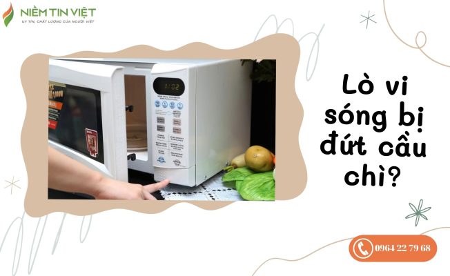 lò vi sóng bị đứt cầu chì