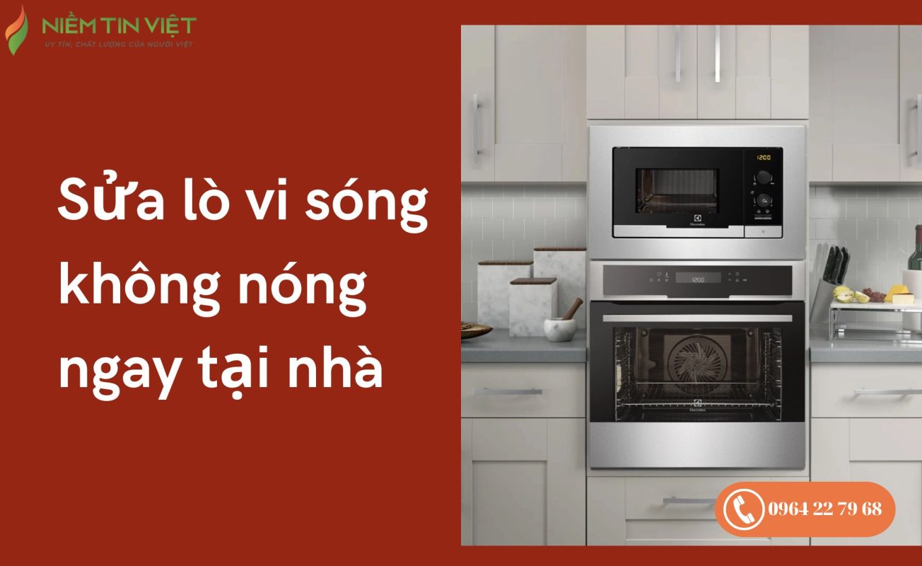 lo vi song khong nong 1 » Điện Lạnh Niềm Tin Việt 2025 lò vi sóng không nóng