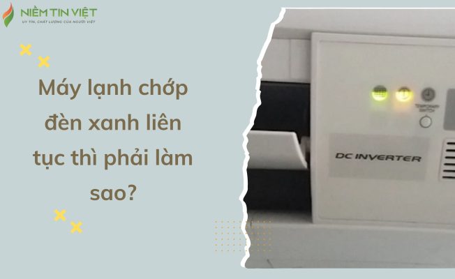 máy lạnh chớp đèn xanh liên tục