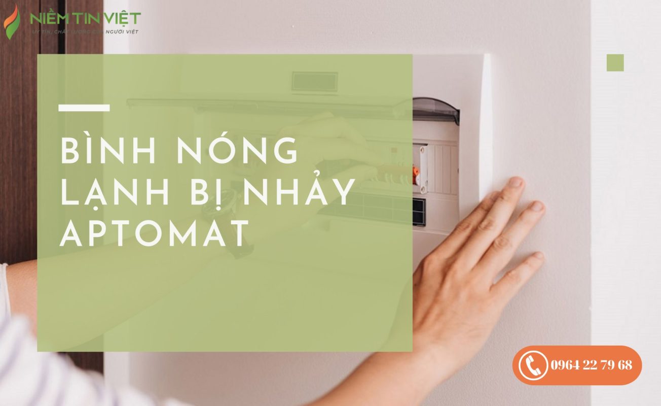 bình nóng lạnh bị nhảy aptomat