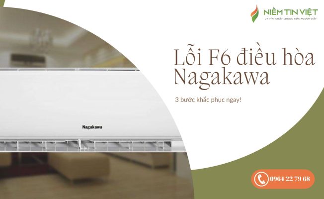 Lỗi F6 điều hòa Nagakawa