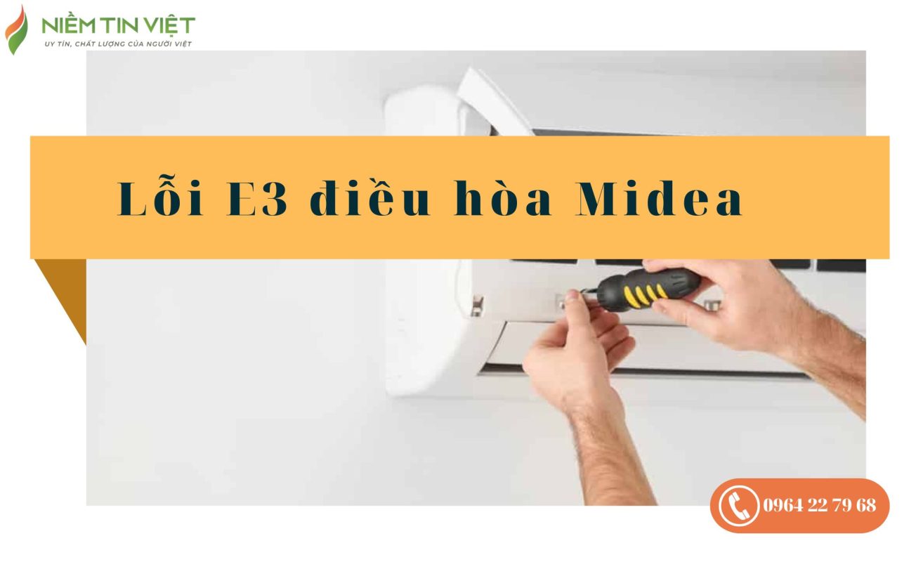 loi e3 dieu hoa midea 1 » Điện Lạnh Niềm Tin Việt 2025 lỗi E3 điều hòa Midea
