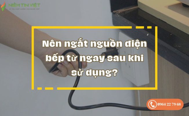 ngat nguon dien bep tu 1 » Điện Lạnh Niềm Tin Việt 2025 Ngắt nguồn điện bếp từ