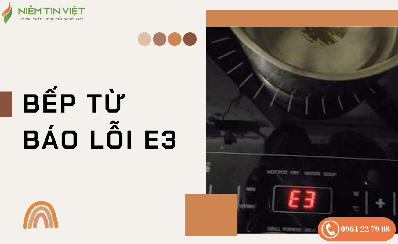 bep tu bao loi e3 1 » Điện Lạnh Niềm Tin Việt 2025 bếp từ báo lỗi E3