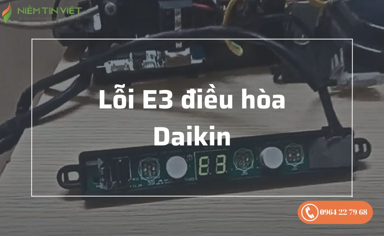 loi e3 dieu hoa daikin 1 » Điện Lạnh Niềm Tin Việt 2025 Lỗi E3 điều hòa Daikin;