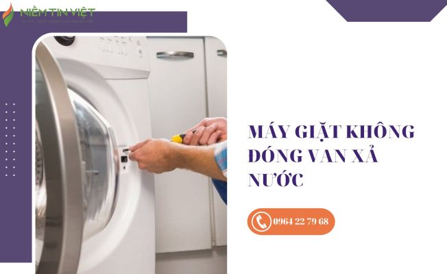 máy giặt không đóng van xả nước