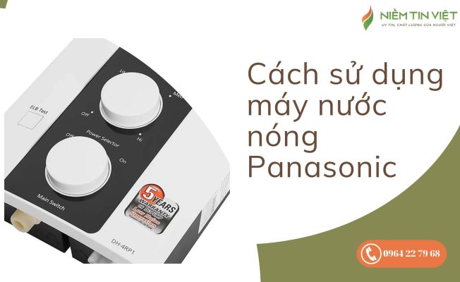 Cách sử dụng máy nước nóng Panasonic