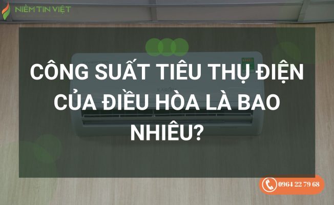 công suất tiêu thụ điện của điều hòa