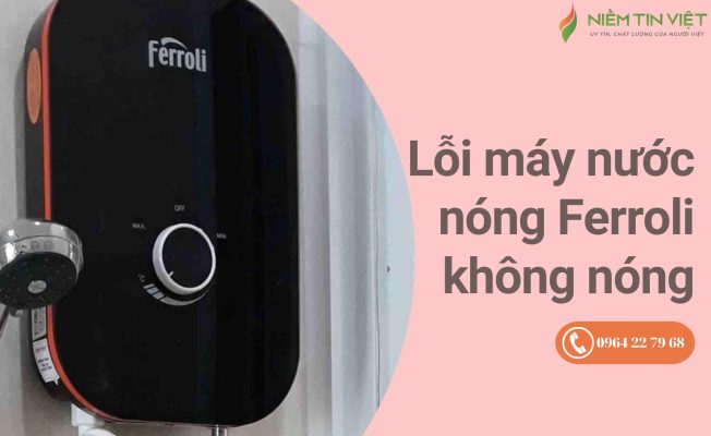 máy nước nóng Ferroli không nóng