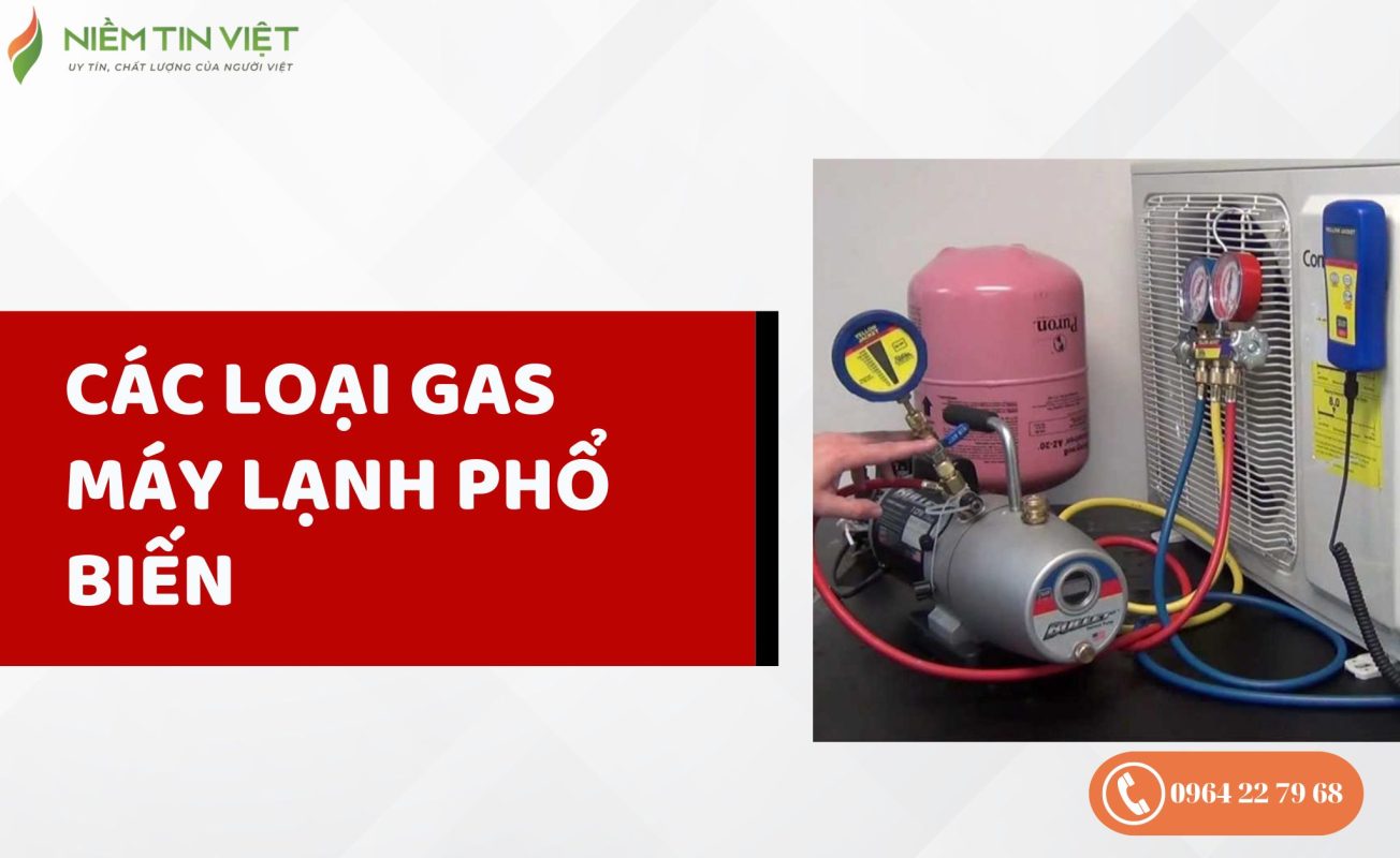 cac loai gas may lanh 1 » Điện Lạnh Niềm Tin Việt 2025 Các loại gas máy lạnh