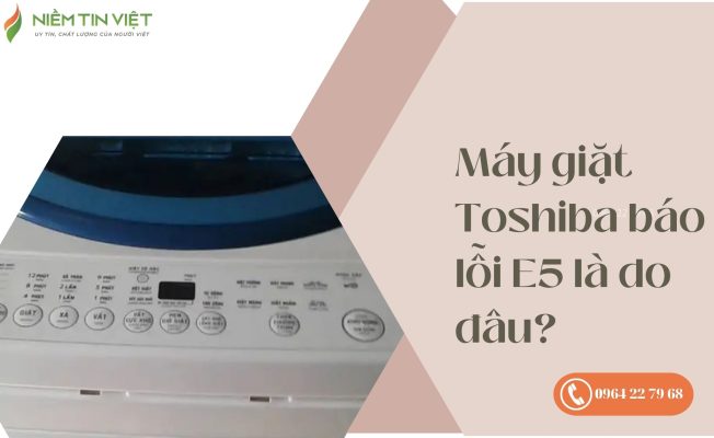 Máy giặt Toshiba báo lỗi E5