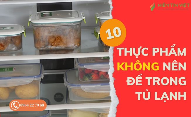 Những thực phẩm không nên để trong tủ lạnh
