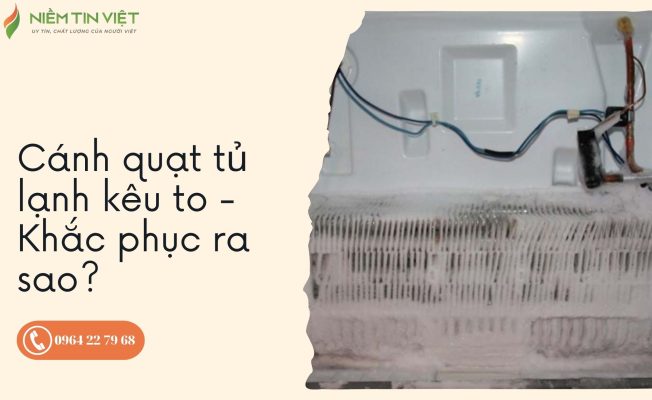 cánh quạt tủ lạnh kêu to