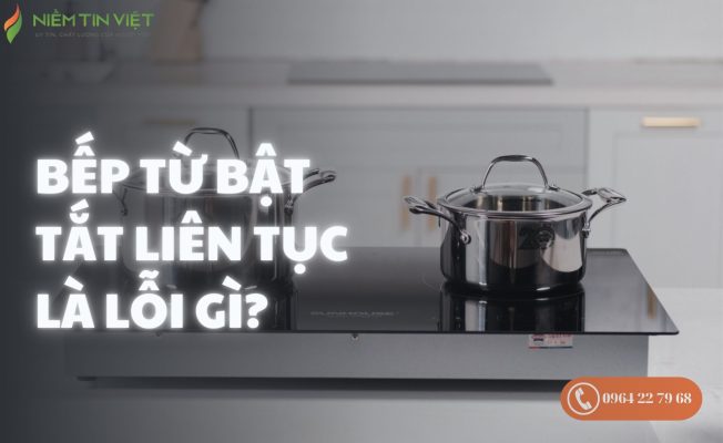 bếp từ bật tắt liên tục