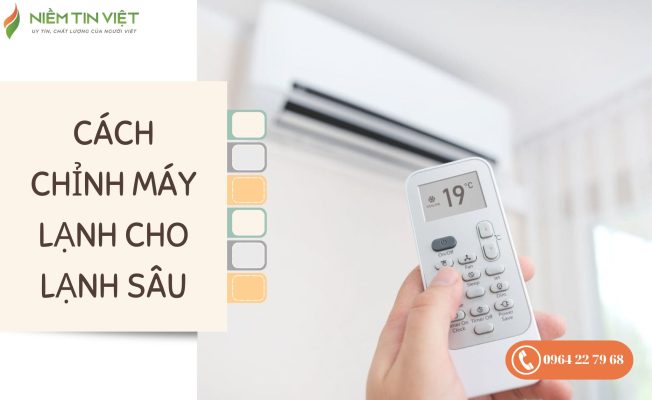 cách chỉnh máy lạnh cho lạnh sâu