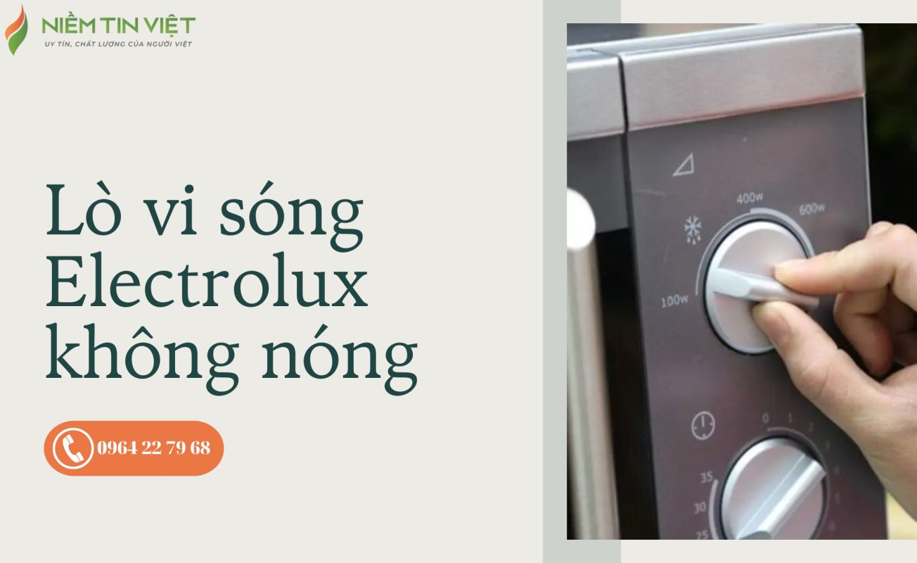 lò vi sóng Electrolux không nóng