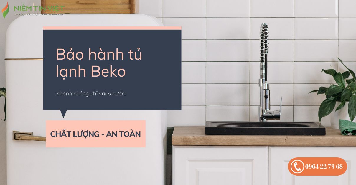 bao hanh tu lanh beko 1 » Điện Lạnh Niềm Tin Việt 2025 Bảo Hành Tủ Lạnh Beko