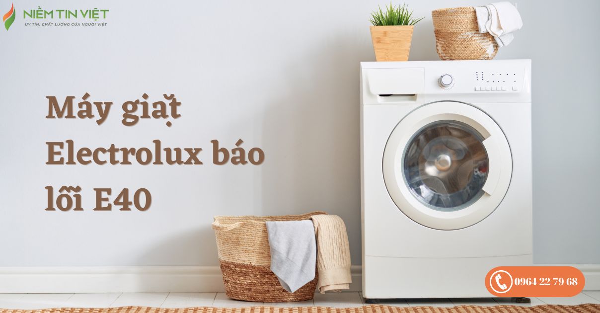 loi e40 tren may giat electrolux 1 » Điện Lạnh Niềm Tin Việt 2025 Lỗi E40 trên máy giặt Electrolux