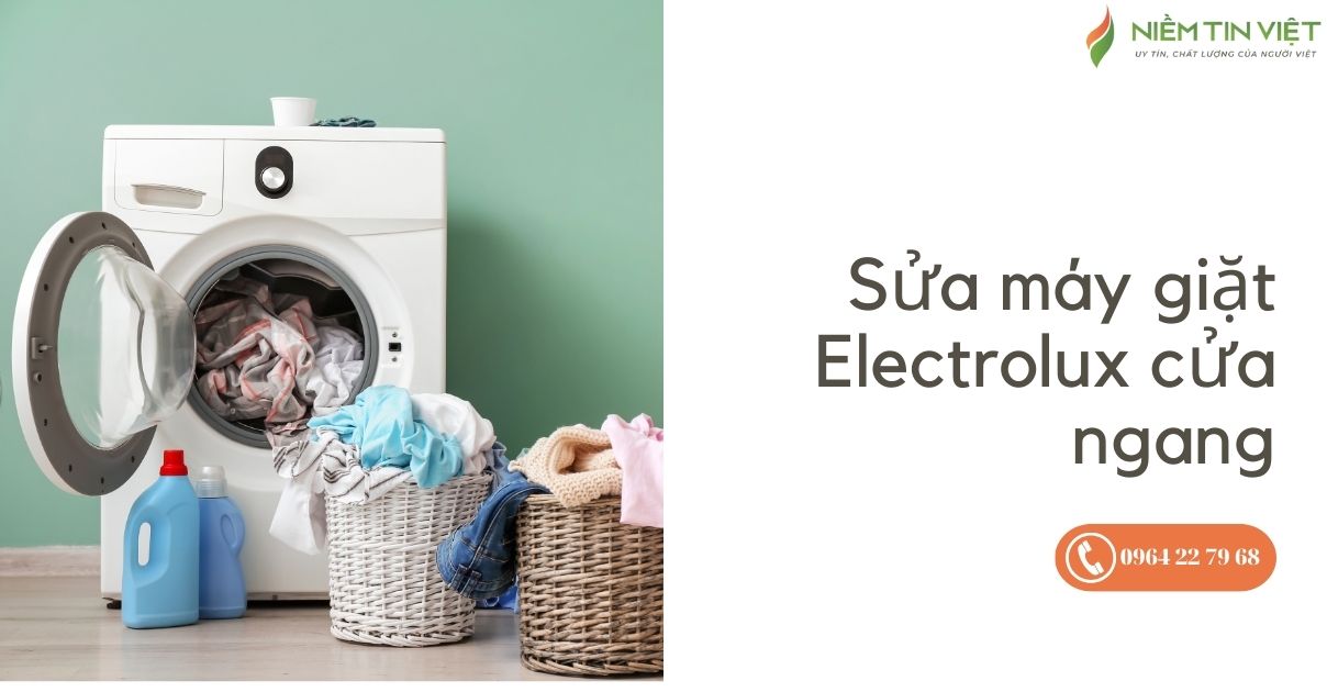 sua may giat electrolux cua ngang 1 » Điện Lạnh Niềm Tin Việt 2025 Sửa Máy Giặt Electrolux Cửa Ngang
