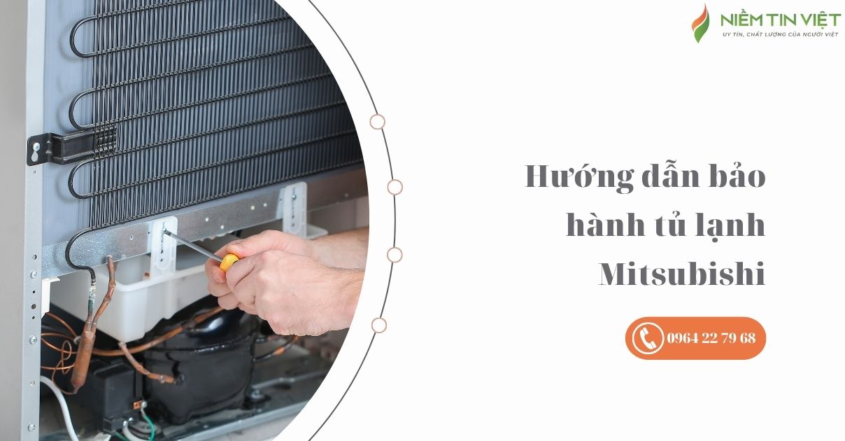 bao hanh tu lanh mitsubishi 1 » Điện Lạnh Niềm Tin Việt 2025 Bảo Hành Tủ Lạnh Mitsubishi