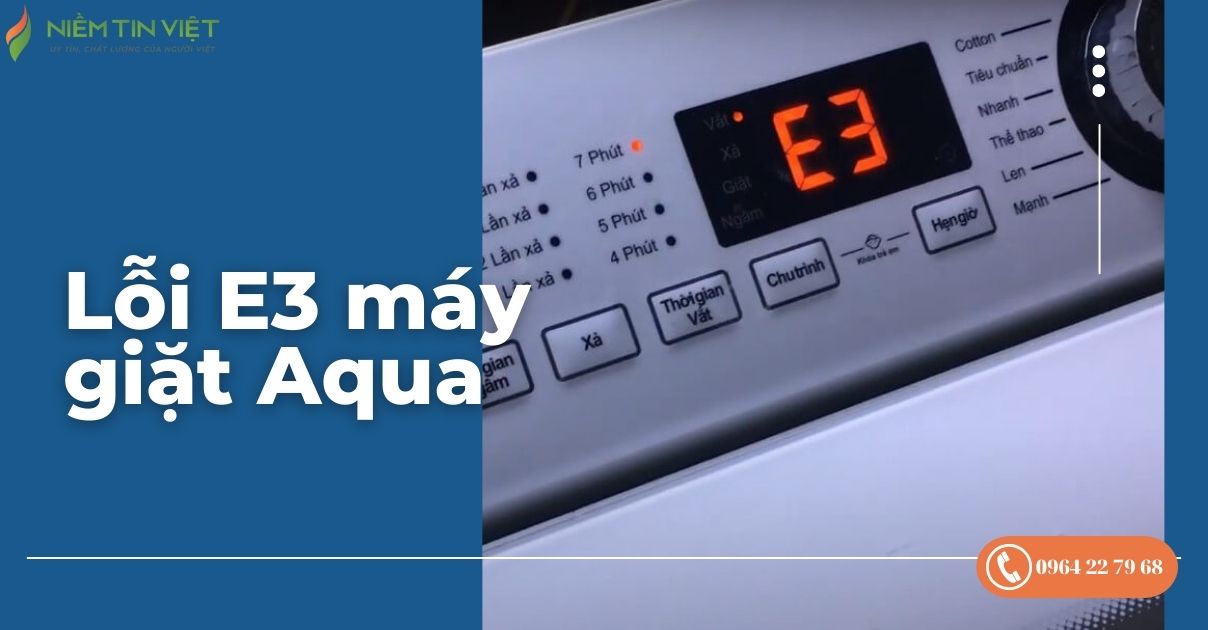 loi may giat aqua e3 1 » Điện Lạnh Niềm Tin Việt 2025 Lỗi máy giặt Aqua E3