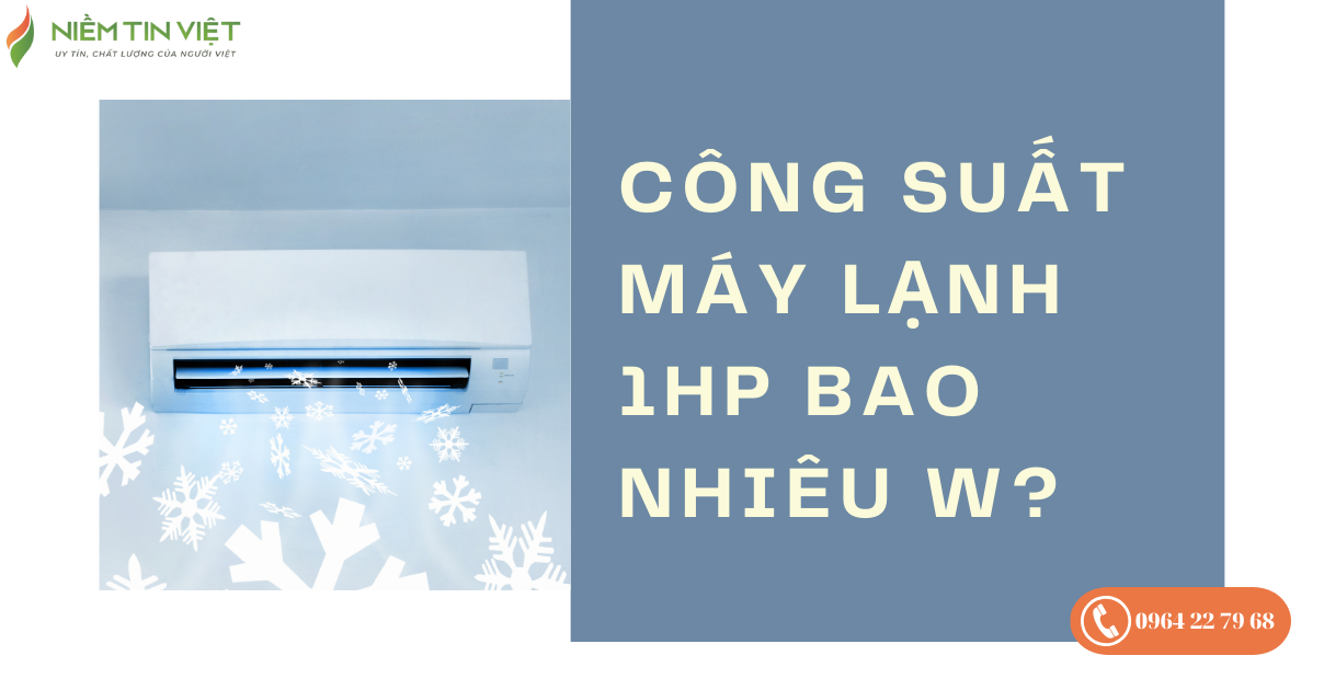 Công suất máy lạnh 1hp bao nhiêu W?