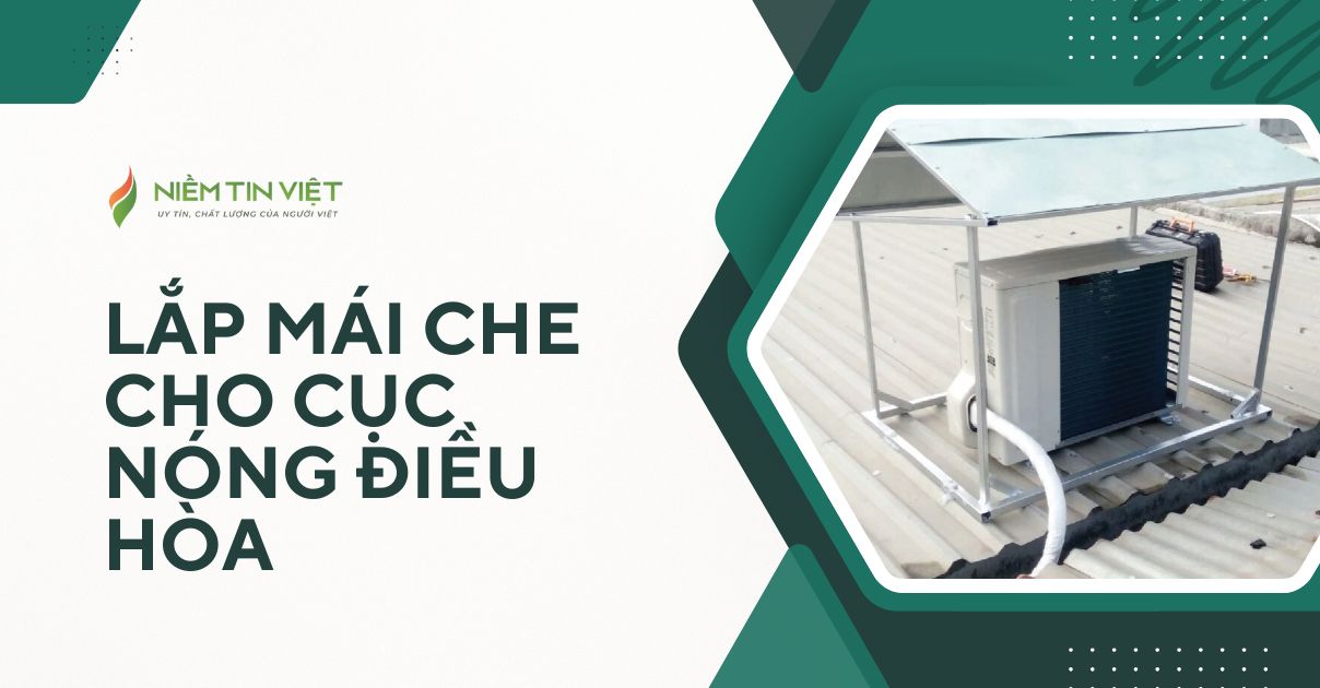 mai che cho cuc nong dieu hoa 1 » Điện Lạnh Niềm Tin Việt 2025 mái che cho cục nóng điều hòa