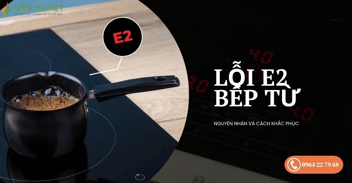 Lỗi E2 bếp từ